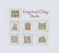 The Gingerbread Village Bundle - All 7 Houses